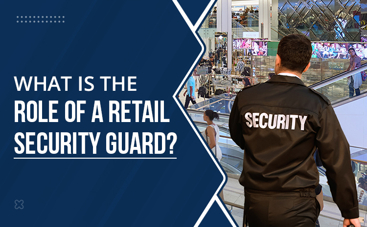 What is the Role of a Retail Security Guard